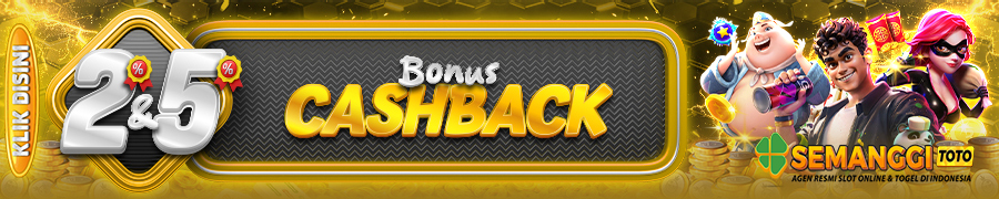 BONUS CASHBACK SLOT SEMANGGITOTO